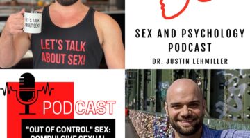Episode 187: “Out of Control” Sex – Compulsive Sexual Behavior Disorder