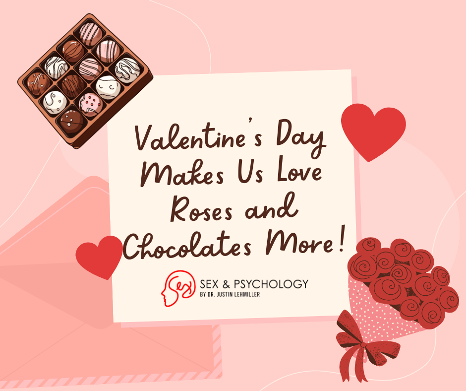 Why Valentine’s Day Makes Roses and Chocolate More Appealing
