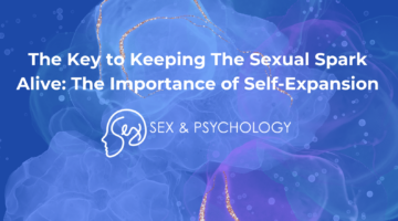 The Key to Keeping The Sexual Spark Alive: The Importance of Self-Expansion