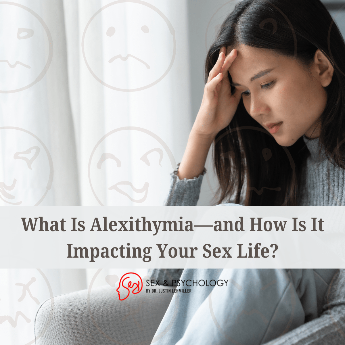 What Is Alexithymia, And How Is It Impacting Your Sex Life?