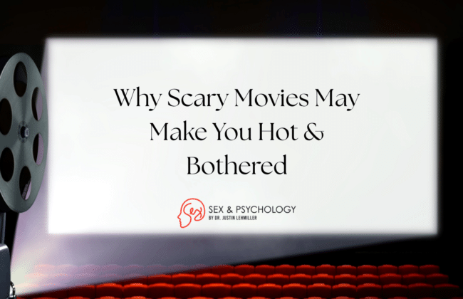 Why Scary Movies May Make You Hot and Bothered