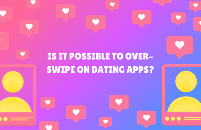 Is It Possible To “Over-Swipe” On Dating Apps?