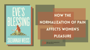 How The Normalization Of Pain Affects Women’s Pleasure