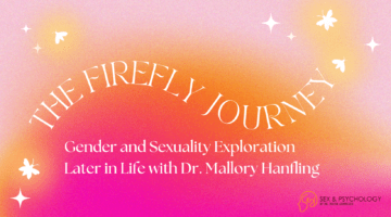 The Firefly Journey: Gender and Sexuality Exploration Later in Life