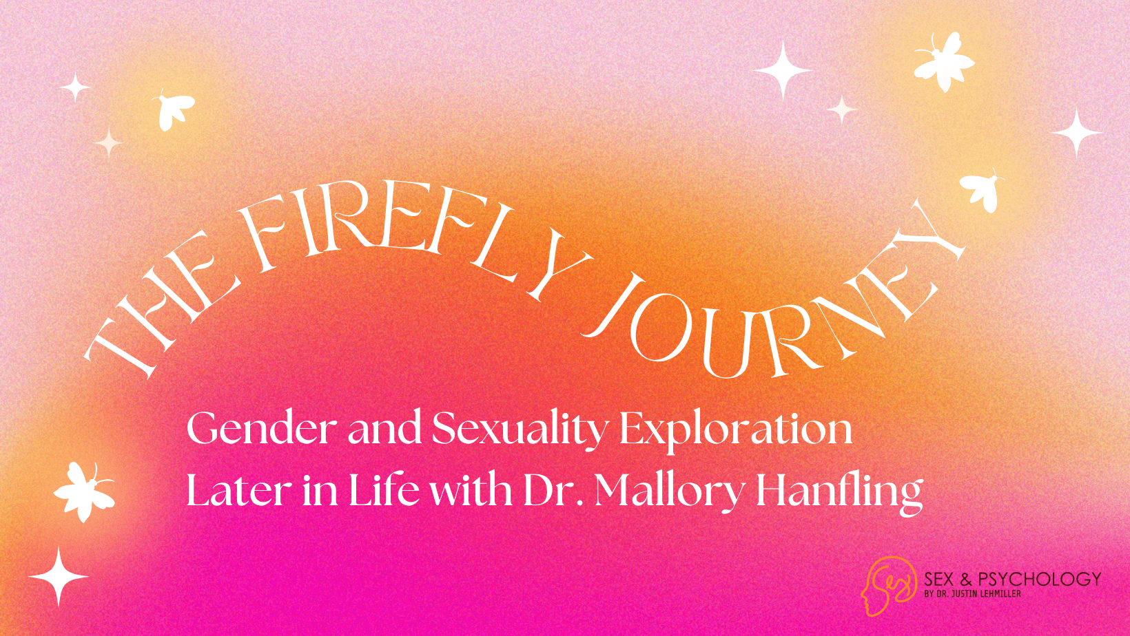 The Firefly Journey: Gender and Sexuality Exploration Later in Life