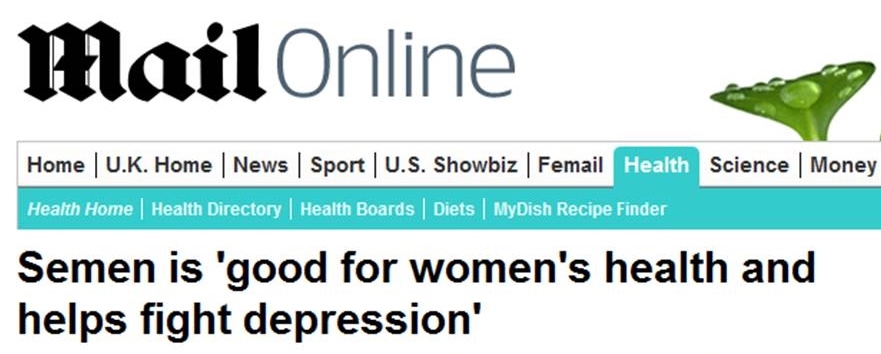 Daily Mail headline: Semen is good for women's health and helps fight depression