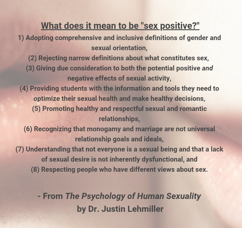 Definition of sex positive by Dr. Justin Lehmiller from The Psychology of Human Sexuality.