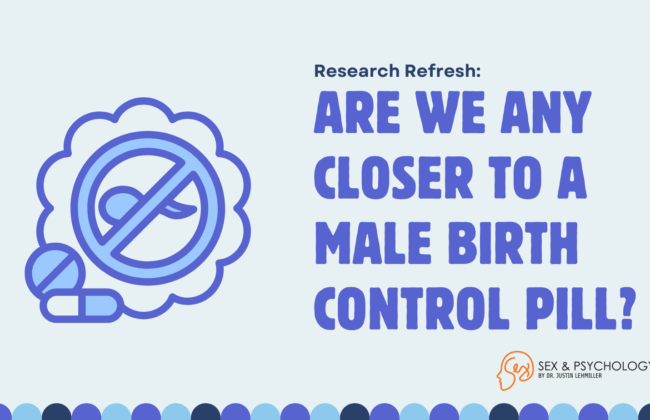 Research Refresh: Are We Any Closer To A Male Birth Control Pill?