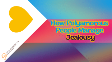 How Polyamorous People Manage Jealousy