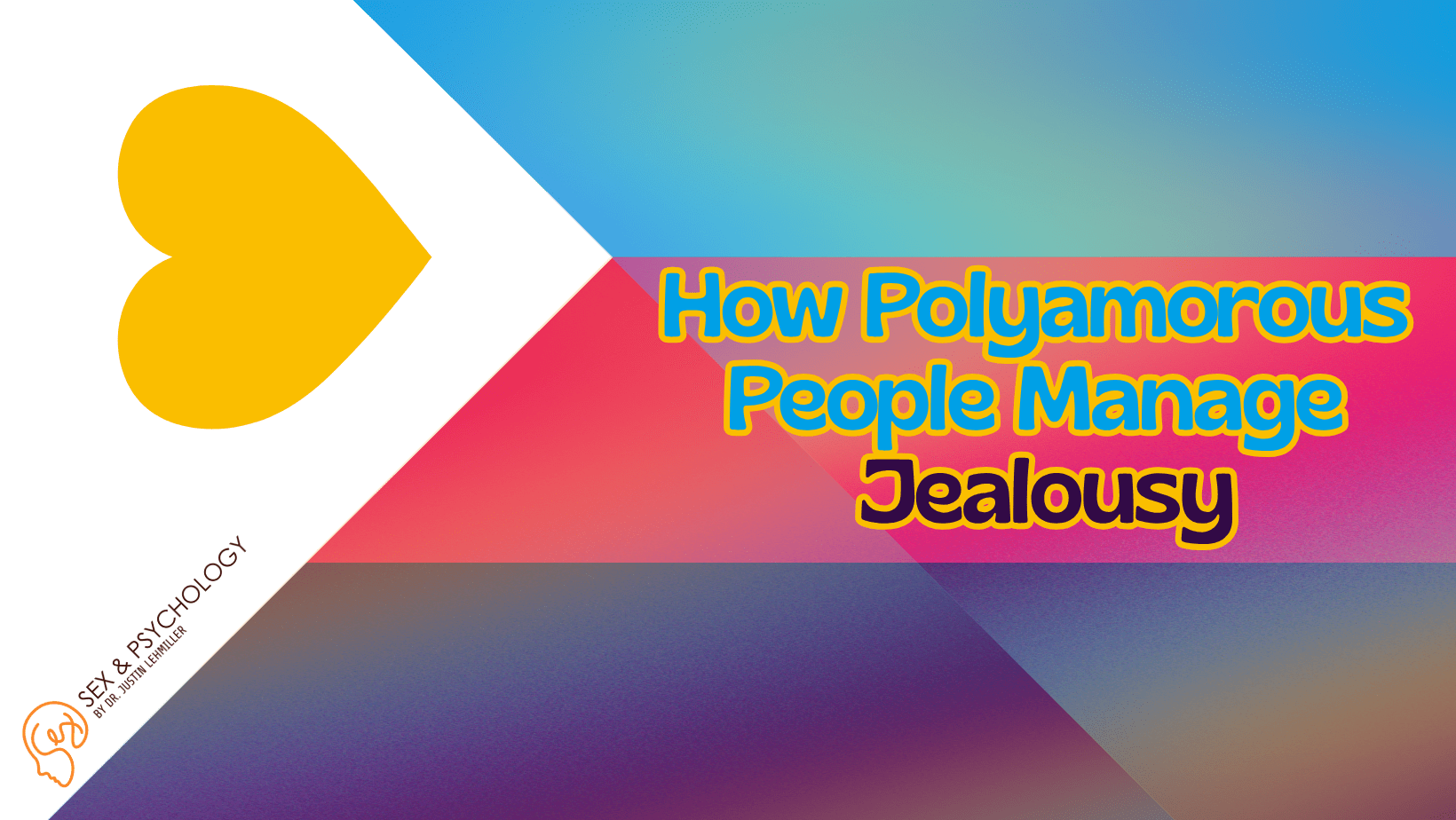 How Polyamorous People Manage Jealousy