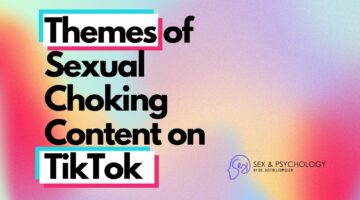 Themes Of Sexual Choking On TikTok