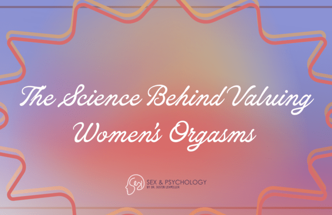 The Science Behind Valuing Women’s Orgasms